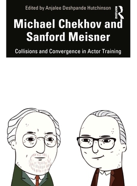 预订 Michael Chekhov and Sanford Meisner: Collisions and Convergence in Actor Training 迈克尔·契kh夫（Michael Chekhov）