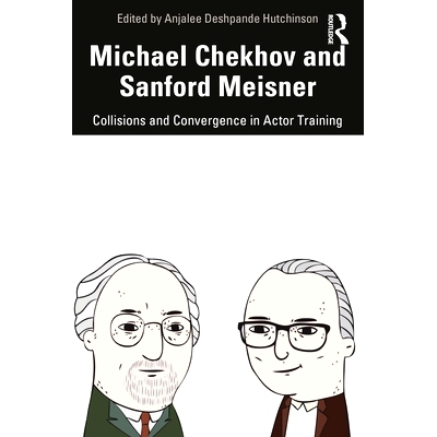 预订 Michael Chekhov and Sanford Meisner: Collisions and Convergence in Actor Training 迈克尔·契kh夫（Michael Chekhov）