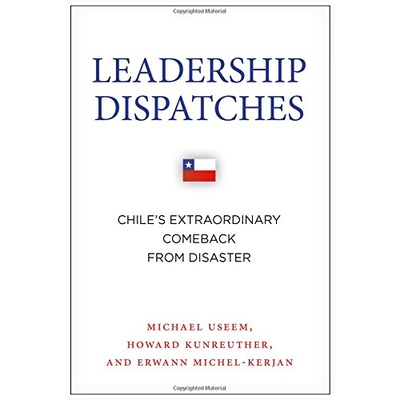 预订 Leadership Dispatches: Chile’S Extraordinary Comeback From Disaster 领导*：智利非凡的灾难恢复（丛书）: 97808047938