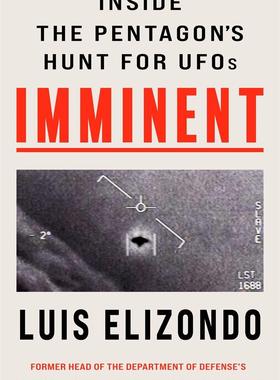 现货 Luis Elizondo 迫近 五角大楼UFO密档 美AATIP计划揭秘 外星人 英文原版 Imminent: Inside the Pentagon's Hunt for UFOs