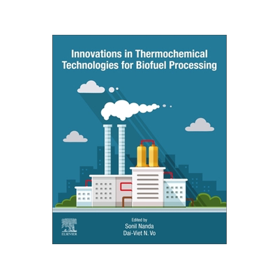 [预订]Innovations in Thermochemical Technologies for Biofuel Processing