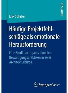 预订 Häufige Projektfehlschläge als emotionale Herausforderung: Eine Studie zu organisationalen Bewältigungspraktiken