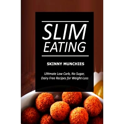 预订 Slim Eating - Skinny Munchies: Skinny Recipes for Fat Loss and a Flat Belly: 9781499643831