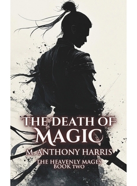 预订 The Death Of Magic: The Heavenly Mages Book II 9798247056638
