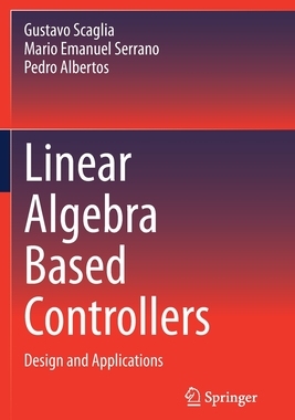 【预订】Linear Algebra Based Controllers: Design and Applications
