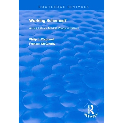 预订 Working Schemes?: Active Labour Market Policy in Ireland 工作计划？：爱尔兰积极的劳动力市场政策: 9781138359895