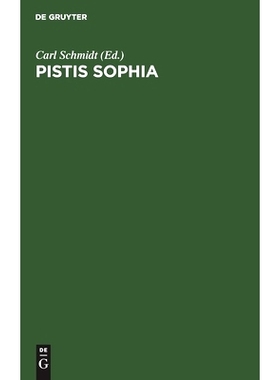 预订 Pistis Sophia: Ein gnostisches Originalwerk des dritten Jahrhunderts aus dem Koptischen übersetzt: 9783112487112