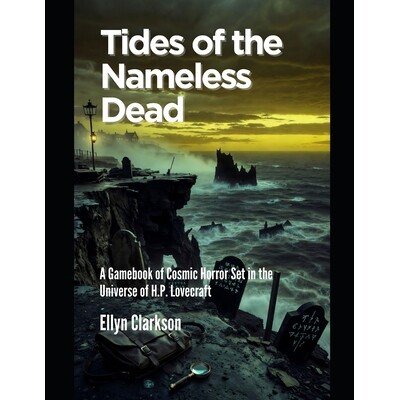预订 Tides of the Nameless Dead: A Gamebook of Cosmic Horror Set in the Universe of H.P. Lovecraft 9798244519235