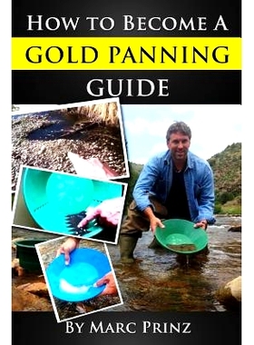 预订 How To Become A Gold Panning Guide: 9781492960225