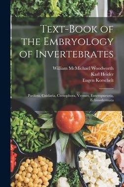 [预订]Text-Book of the Embryology of Invertebrates: Porifera, Cnidaria, Ctenophora, Vermes, Enteropneusta, 9781017392111