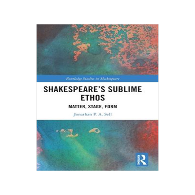 [预订]Shakespeare’s Sublime Ethos 9781032018140