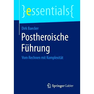 预订 Postheroische Führung: Vom Rechnen mit Komplexität 后英雄主义领导-从计算到复杂性: 9783658084301