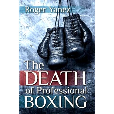 预订 The Death of Professional Boxing: 9781936885183