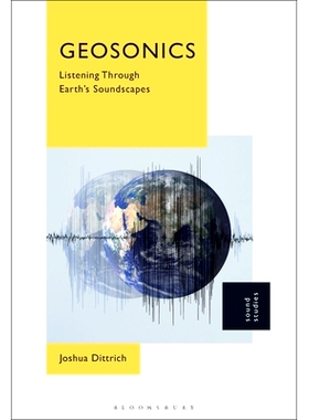 预订 Geosonics: Listening Through Earth’s Soundscapes 地球声能学：聆听地球的音景: 9798765104576