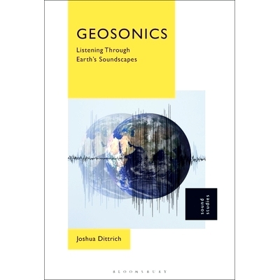 预订 Geosonics: Listening Through Earth’s Soundscapes 地球声能学：聆听地球的音景: 9798765104576
