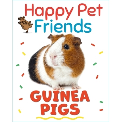 预订 Happy Pet Friends: Guinea Pigs 快乐的宠物朋友：豚鼠: 9781526316905