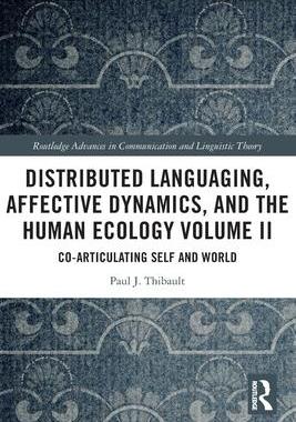[预订]Distributed Languaging, Affective Dynamics, and the Human Ecology Volume II 9780367611903