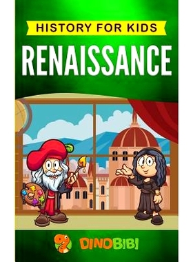 预订 Renaissance: History for kids: A Captivating Guide to a Remarkable Period in European History: 9781082577932