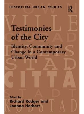 预订 Testimonies of the City: Identity, Community and Change in a Contemporary Urban World 城市证言：当代城市中的同一性
