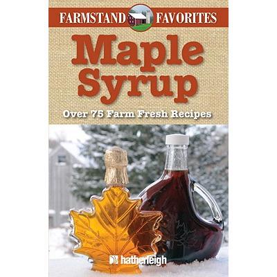 预订 Maple Syrup: Over 75 Farm Fresh Recipes枫糖浆：超过 75 种农场新鲜食谱: 9781578263691