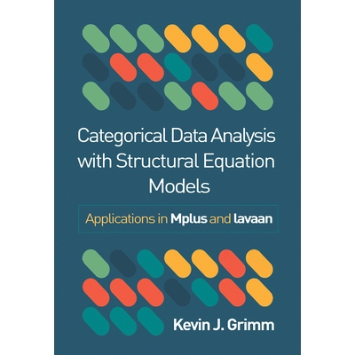 预订 Categorical Data Analysis with Structural Equation Models: Applications in Mplus and lavaan 基于结构方程模型的分类