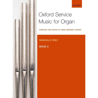 预订 Oxford Service Music for Organ: Manuals only, Book 3 牛津管风琴服务音乐：仅手册，第三册: 9780193372658