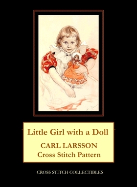 预订 Young Girl with a Doll: Carl Larsson Cross Stitch Pattern: 9798519491884