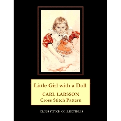 预订 Young Girl with a Doll: Carl Larsson Cross Stitch Pattern: 9798519491884