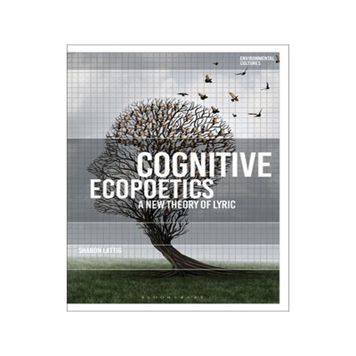 [预订]Cognitive Ecopoetics: A New Theory of Lyric 9781350186132
