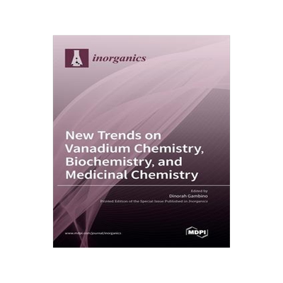 [预订]New Trends on Vanadium Chemistry, Biochemistry, and Medicinal Chemistry 9783036557663
