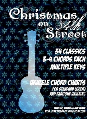 预订 Christmas on 34th Street: 34 Christmas Classics, 3-4 Chords Each in Multiple Keys for Standard and Baritone Ukulele