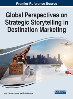 【预订】Global Perspectives on Strategic Storytelling in Destination Marketi 9781668434369