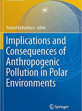 【预售】Implications and Consequences of Anthropogenic Pollution in Polar Environments