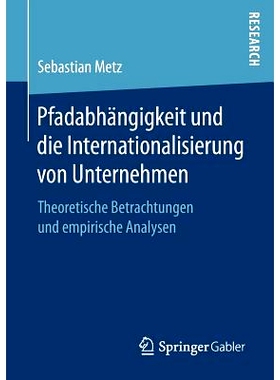 预订 Pfadabhängigkeit und die Internationalisierung von Unternehmen: Theoretische Betrachtungen und empirische Analysen