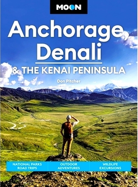 预订 Moon Anchorage, Denali & the Kenai Peninsula: National Parks Road Trips, Outdoor Adventures, Wildlife Excursions 月