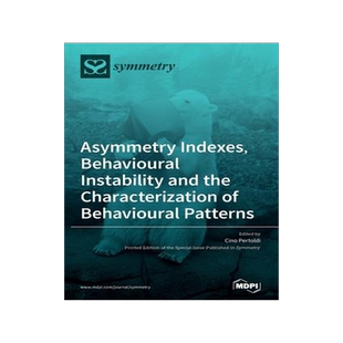 [预订]Asymmetry Indexes, Behavioural Instability and the Characterization of Behavioural Patterns 9783039360567