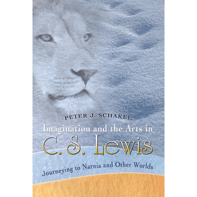 预订 Imagination and the Arts in C. S. Lewis: Journeying to Narnia and Other Worlds: 9780826219374