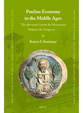 预订 Pauline Economy in the Middle Ages: ’’The Spiritual Cannot Be Maintained Without The Temporal ...’’ 中世纪的波