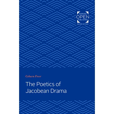 预订 The Poetics of Jacobean Drama 詹姆士一世时期的戏剧诗学: 9781421434292