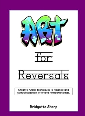 预订 Art for Reversals: Artistic Techniques to Minimize & Correct Letter & Number Reversals: 9781984955548