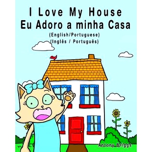 预订 I Love my House - Eu Adoro a minha Casa - English/Portuguese Picture book: Bilingual Edition - English/Portuguese e