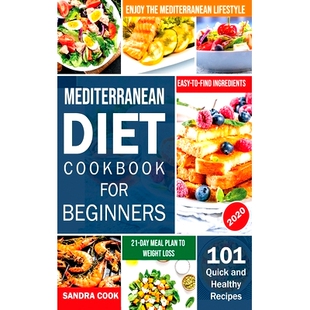 预订 Mediterranean Diet For Beginners: 101 Quick and Healthy Recipes with Easy-to-Find Ingredients to Enjoy The Mediterr