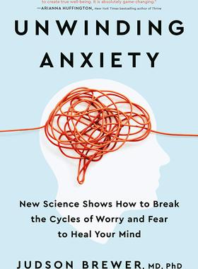 英文原版 化解焦虑 耶鲁大学心理学家 精装 Judson Brewer 情绪健康心理 Unwinding Anxiety