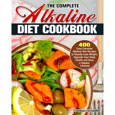 预订 The Complete Alkaline Diet Cookbook: 400 Easy Everyday Alkaline Diet Recipes to Rapidly Lose Weight, Upgrade Your B