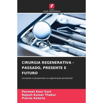 预订 CIRURGIA REGENERATIVA - PASSADO, PRESENTE E FUTURO: Inovações e perspectivas na regeneração periodontal. DE: 97