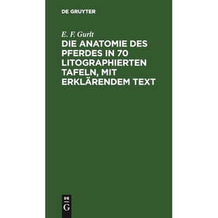 预订 Die Anatomie des Pferdes in 70 litographierten Tafeln, mit erklärendem Text: [Text]: 9783112456514