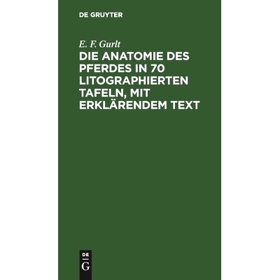 预订 Die Anatomie des Pferdes in 70 litographierten Tafeln, mit erklärendem Text: [Text]: 9783112456514