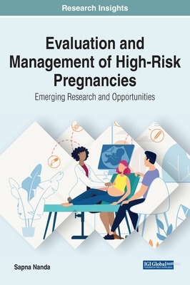 【预订】Evaluation and Management of High-Risk Pregnancies: Emerging Research and Opportunities