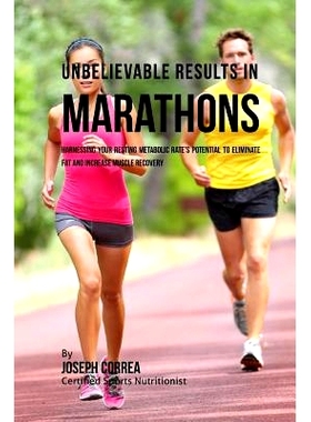 预订 Unbelievable Results in Marathons: Harnessing your Resting Metabolic Rate’s Potential to Eliminate Fat and Increas