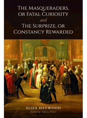 预订 The Masqueraders, or Fatal Curiosity, and The Surprize, or Constancy Rewarded 冒牌货、或致命的好奇心与惊喜、或恒久